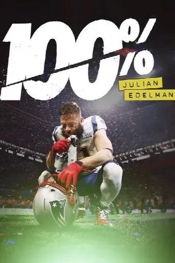 100%: Julian Edelman (2019) poster