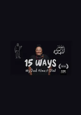 15 Ways my Dad Almost Died (2024) poster