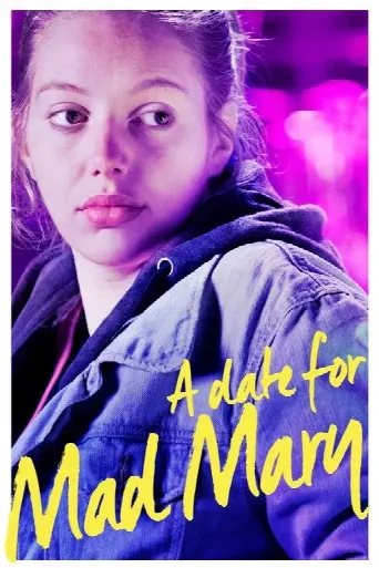 A Date for Mad Mary (2016) poster