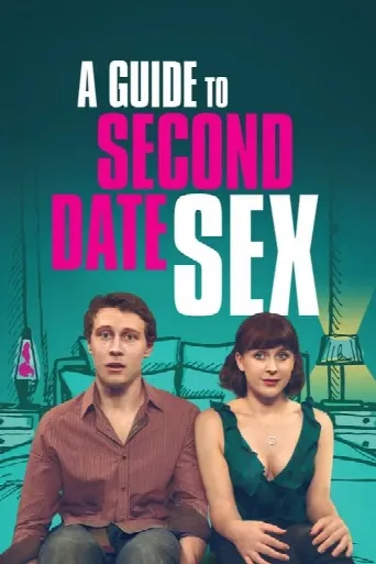 A Guide to Second Date Sex (2019) poster
