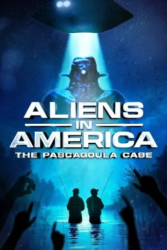 Aliens in America: The Pascagoula Case (2025) poster
