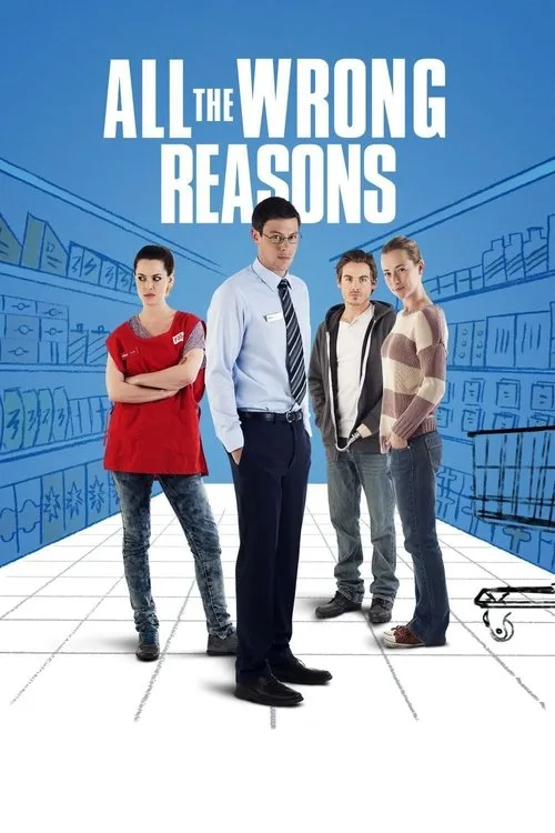 All the Wrong Reasons (2013) poster