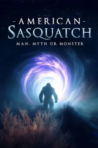 American Sasquatch: Man, Myth or Monster (2025) poster