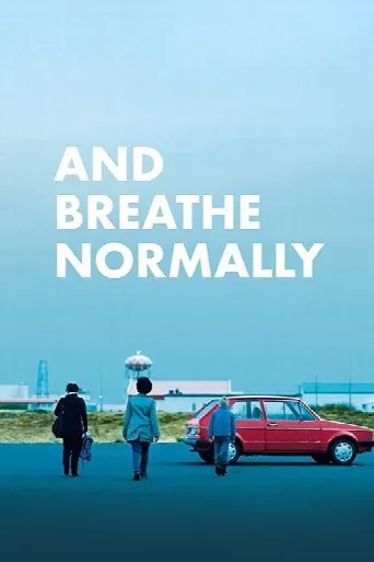 And Breathe Normally (2018) poster