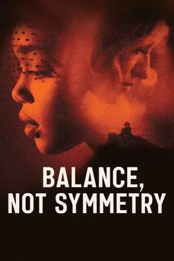 Balance, Not Symmetry (2019) poster