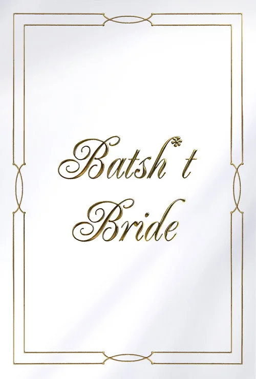 Watch Batsh*t Bride (2020) online free - poster