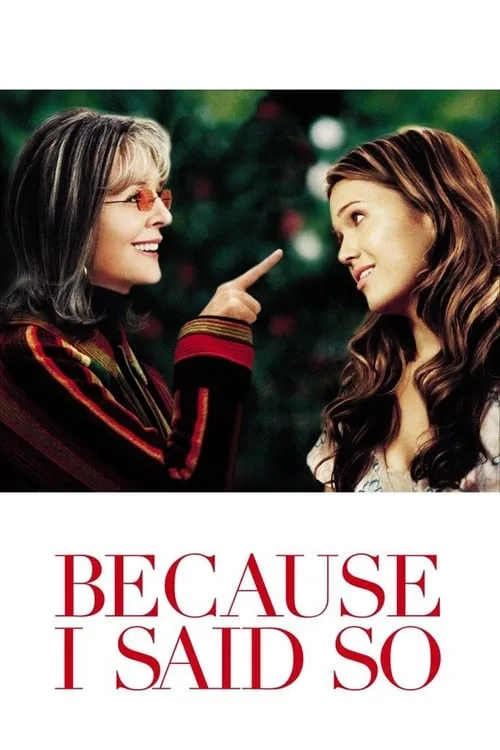 Because I Said So (2007) poster