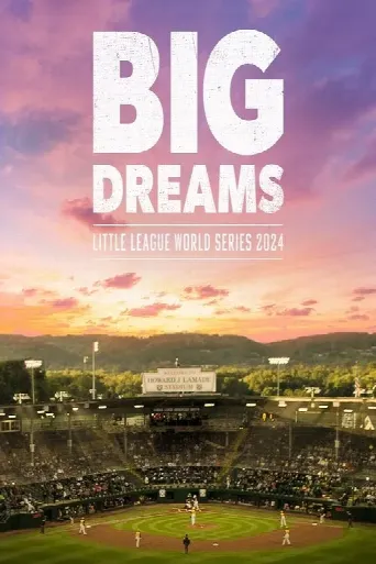 Big Dreams: The Little League World Series 2024 (2025) poster