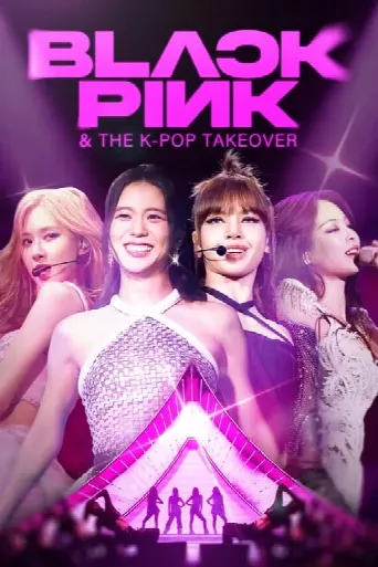 Blackpink & The K-Pop Takeover (2024) poster