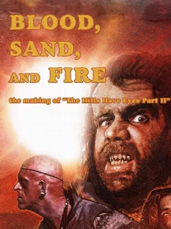 Blood, Sand, and Fire: The Making of The Hills Have Eyes Part II (2019) poster