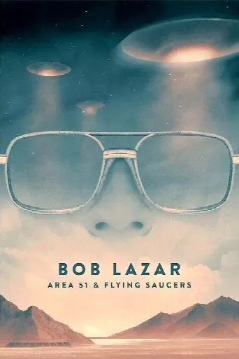 Bob Lazar: Area 51 and Flying Saucers (2018) poster