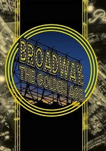 Broadway: The Golden Age, by the Legends Who Were There (2003) poster