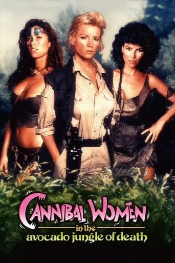 Cannibal Women in the Avocado Jungle of Death (1989) poster