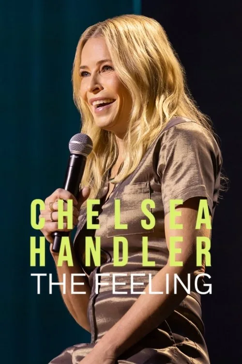 Watch Chelsea Handler: The Feeling (2025) online free - poster