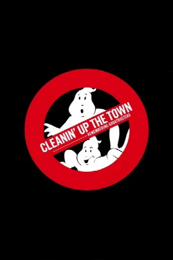 Cleanin' Up the Town: Remembering Ghostbusters (2019) poster