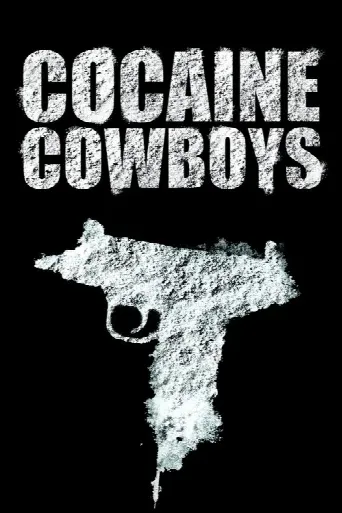 Cocaine Cowboys (2006) poster