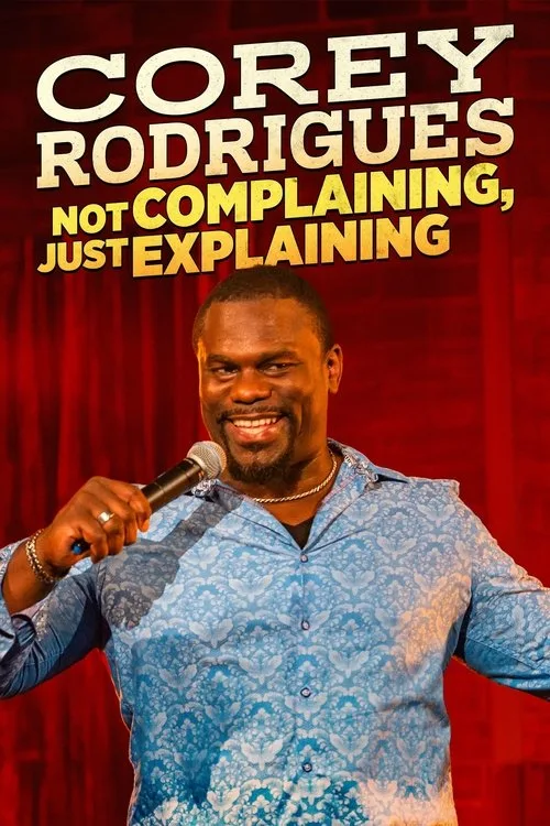 Watch Corey Rodrigues: Not Complaining, Just Explaining (2024) online free - poster
