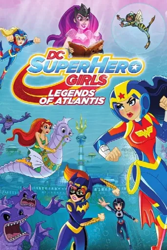 DC Super Hero Girls: Legends of Atlantis (2018) poster