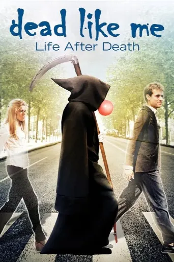 Dead Like Me: Life After Death (2009) poster