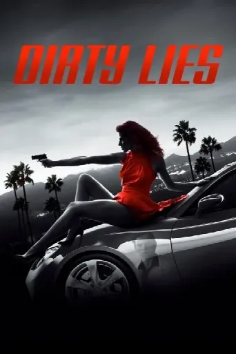 Dirty Lies (2016) poster