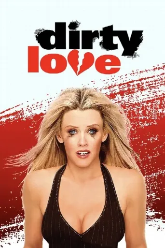 Dirty Love (2005) poster