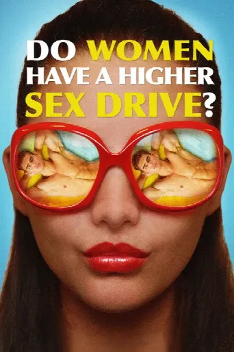 Do Women Have a Higher Sex Drive? (2018) poster