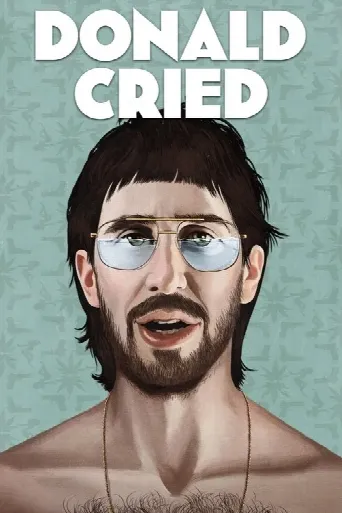 Donald Cried (2017) poster