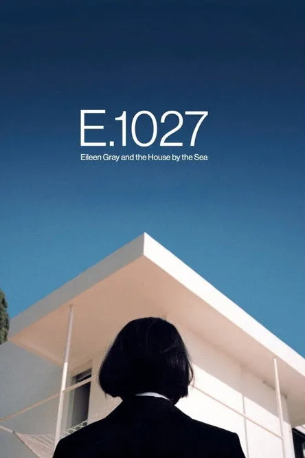 E.1027: Eileen Gray and the House by the Sea (2024) poster
