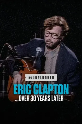 Eric Clapton Unplugged… Over 30 Years Later (2025) poster