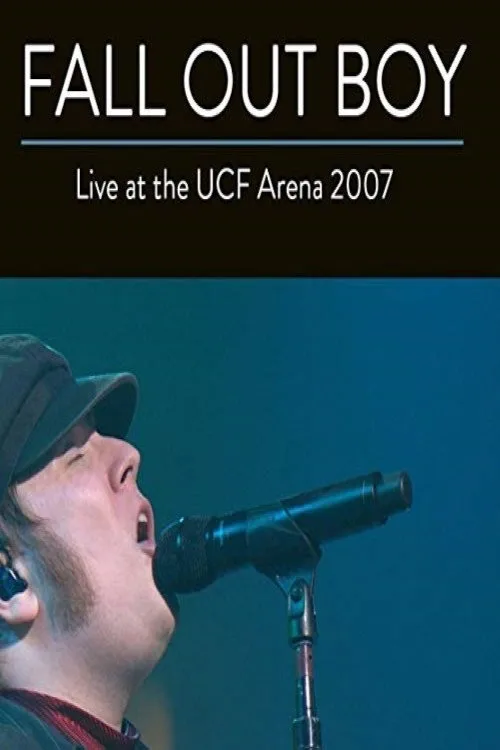 Fall Out Boy: Live from UCF Arena (2007) poster
