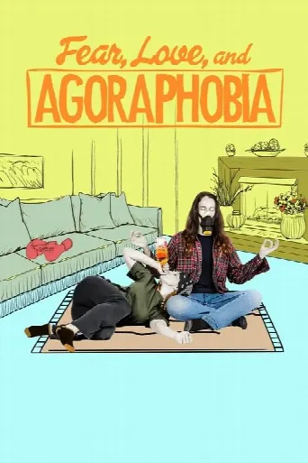 Fear, Love, and Agoraphobia (2017) poster