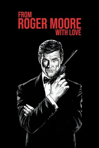From Roger Moore with Love (2024) poster