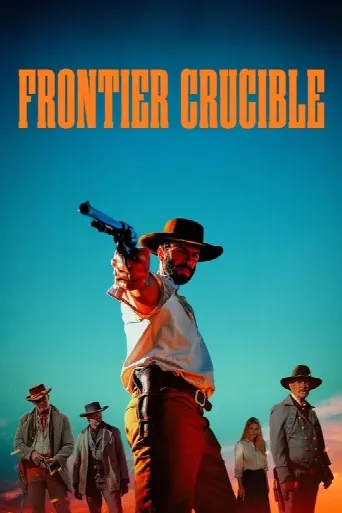 Frontier Crucible (2025) poster