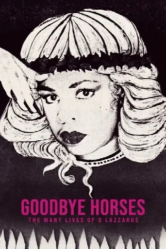 Goodbye Horses: The Many Lives of Q Lazzarus (2025) poster