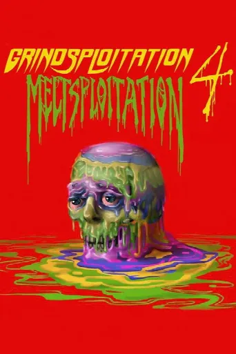Grindsploitation 4: Meltsploitation (2018) poster