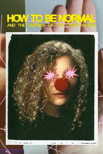 How to Be Normal and the Oddness of the Other World (2025) poster
