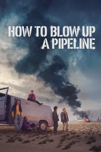 How to Blow Up a Pipeline (2023) poster
