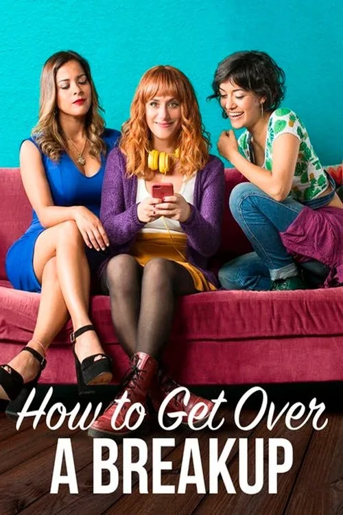 How to Get Over a Breakup (2018) poster