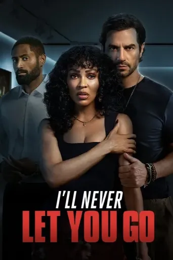 I'll Never Let You Go (2025) poster