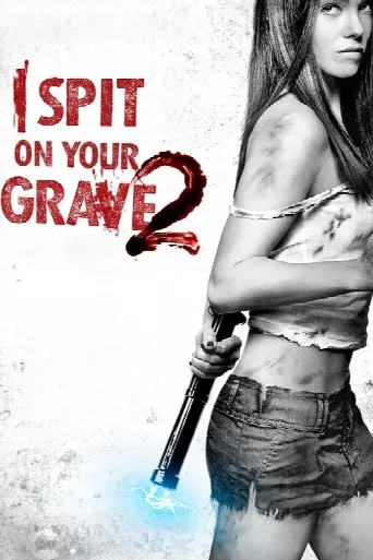 I Spit on Your Grave 2 (2013) poster