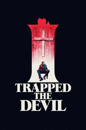 I Trapped the Devil (2019) poster