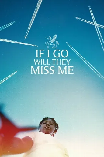 If I Go Will They Miss Me (2026) poster