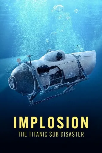 Implosion: The Titanic Sub Disaster (2025) poster