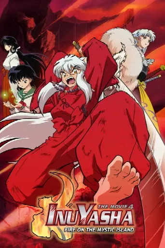 Inuyasha the Movie 4: Fire on the Mystic Island (2004) poster