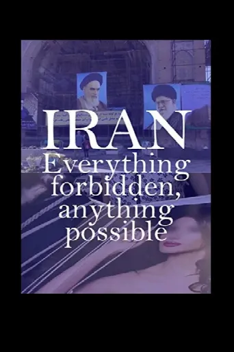 Iran: Everything Forbidden, Anything Possible (2018) poster