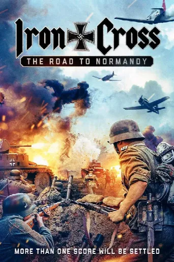 Iron Cross: The Road to Normandy (2022) poster