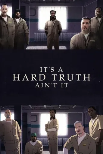 It's a Hard Truth Ain't It (2018) poster