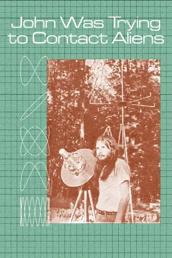 John Was Trying to Contact Aliens (2020) poster