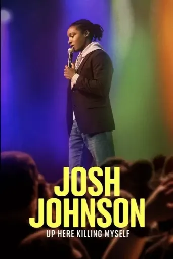 Josh Johnson: Up Here Killing Myself (2023) poster