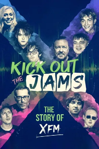 Kick Out the Jams: The Story of XFM (2022) poster